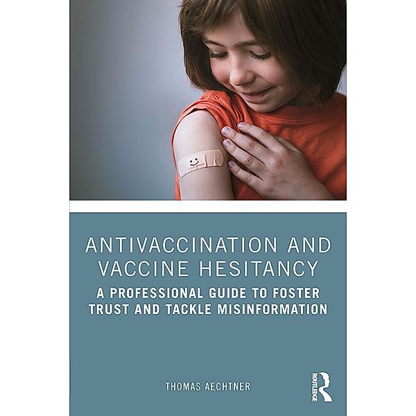 Antivaccination and Vaccine Hesitancy, Thomas Aechtner