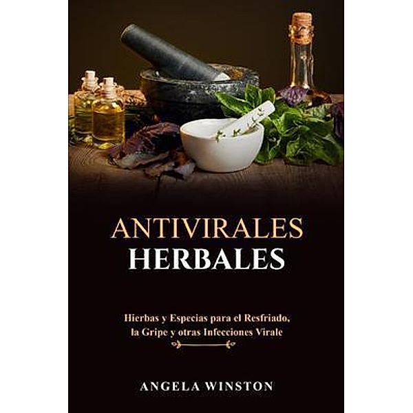 ANTIVIRALES HERBALES, Angela Winston