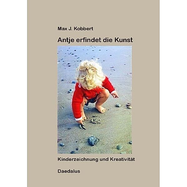 Antje erfindet die Kunst., Max J. Kobbert