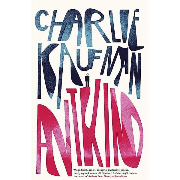 Antkind: A Novel, Charlie Kaufman