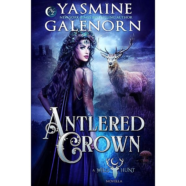 Antlered Crown (The Wild Hunt, #18) / The Wild Hunt, Yasmine Galenorn