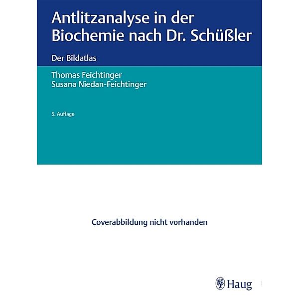 Antlitzanalyse in der Biochemie nach Dr. Schüssler, Thomas Feichtinger, Susana Niedan-Feichtinger