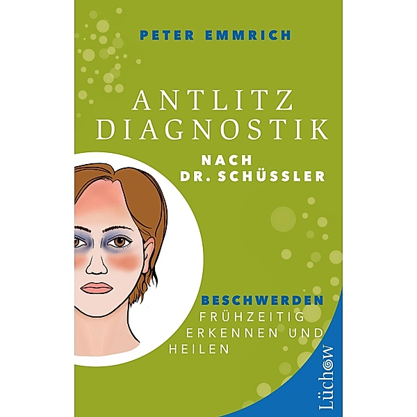 Antlitzdiagnostik nach Dr. Schüssler, Peter Emmrich M. A.