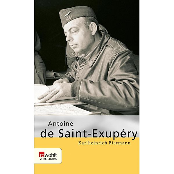 Antoine de Saint-Exupéry / Rowohlt Monographie, Karlheinrich Biermann