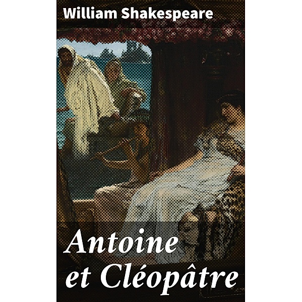 Antoine et Cléopâtre, William Shakespeare