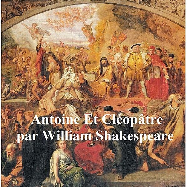 Antoine et Cleopatre, Antony and Cleopatra in French, William Shakespeare