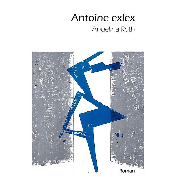 Antoine exlex, Angelina Roth