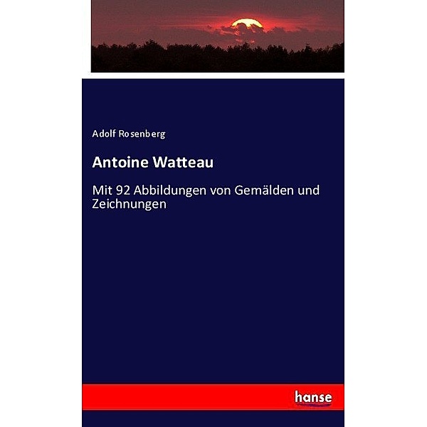 Antoine Watteau, Adolf Rosenberg