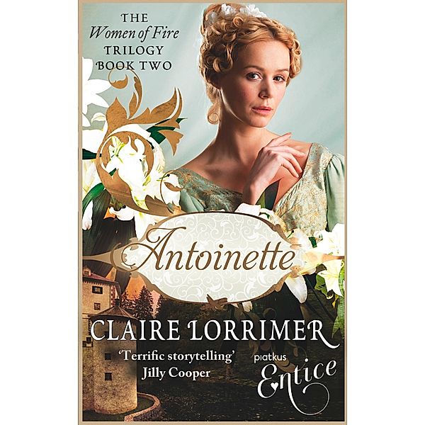 Antoinette / Women of Fire Trilogy Bd.2, Claire Lorrimer