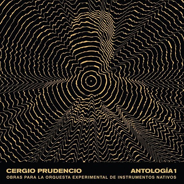 ANTOLOGIA 1: OBRAS PARA LA ORQUESTA EXPERIMENTAL D I N, Cergio Prudencio