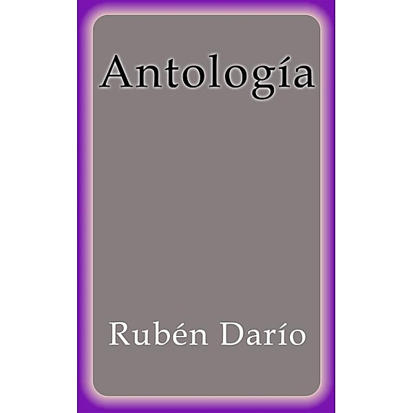 Antología, Rubén Darío