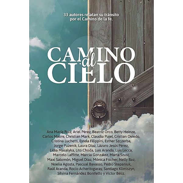 Antología 6: Camino al Cielo / Antologías Bd.6, Ana María Ruiz, Estela Filippini, Esther Szczerba, Jorge Puzenik, Laura Díaz, Lázaro Jesús Pérez, Lidia Masalyka, Lito Choda, Luis Aranda, Luis Lecca, Marcelo Laffitte, Ariel Pérez, Marcia González, Marta Szust, Maxi Salomón, Miguel Díaz, Mónica Fischer, Nelly Baz, Noelia Agosta, Pascual Bavasso, Pedro Horacio Stepaniuk, Raúl Aranda, Beatriz Orco, Rocío Acheritogaray, Santiago Klimiszyn, Silvina Fernández Bonifetto, Víctor Béliz, Betty Heinze, Carlos Maure, Christian Mark, Claudia Pujel, Cristian Oviedo, Cristina Luchetti