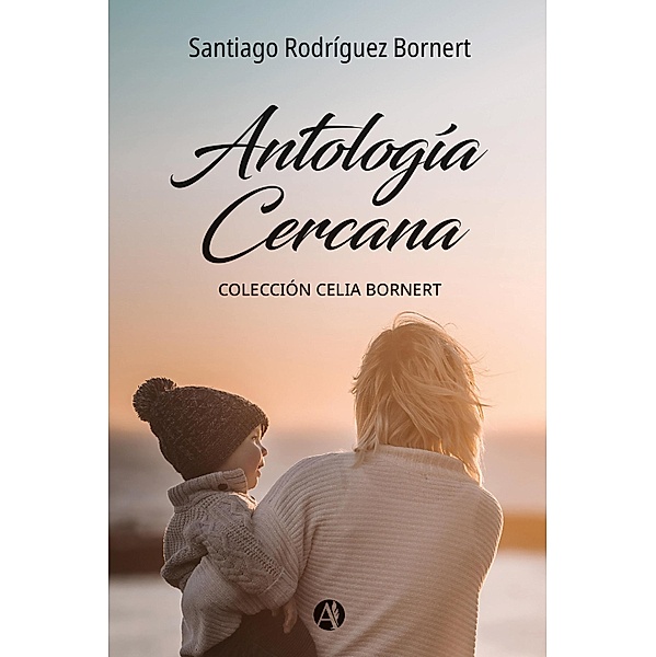 Antología Cercana, Santiago Rodríguez Bornert