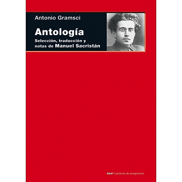 Antología / Cuestiones de antagonismo, Antonio Gramsci