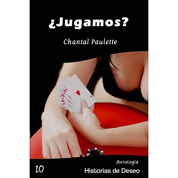Antología Historias de Deseo: ¿Jugamos?, Chantal Paulette
