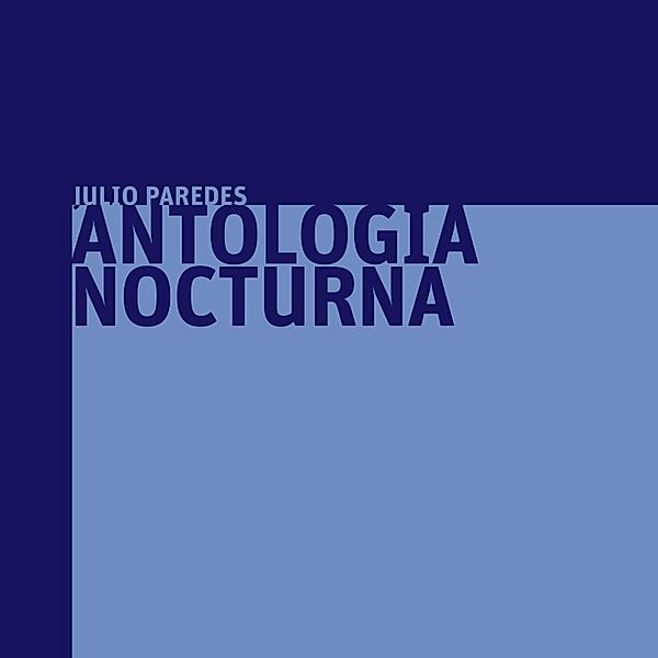Antología nocturna, Julio Paredes