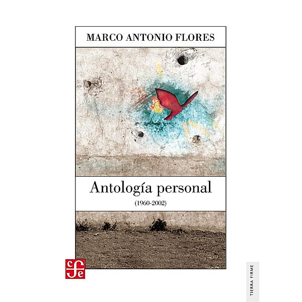 Antología personal (1960-2002), Marco Antonio Flores
