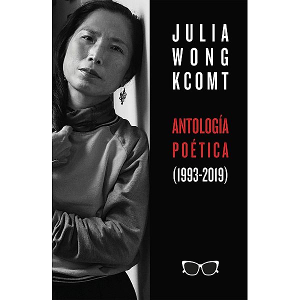 Antología poética de Julia Wong (1993-2019), Julia Wong