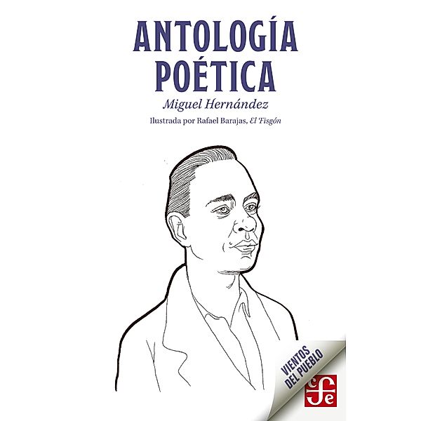 Antología poética / Vientos del Pueblo, Miguel Hernández