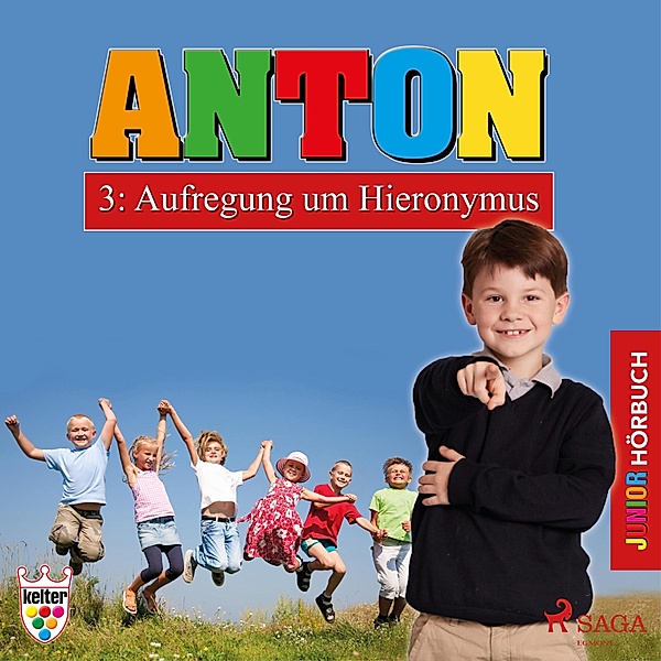 Anton - 3 - Anton, 3: Aufregung um Hieronymus (Ungekürzt), Elsegret Ruge