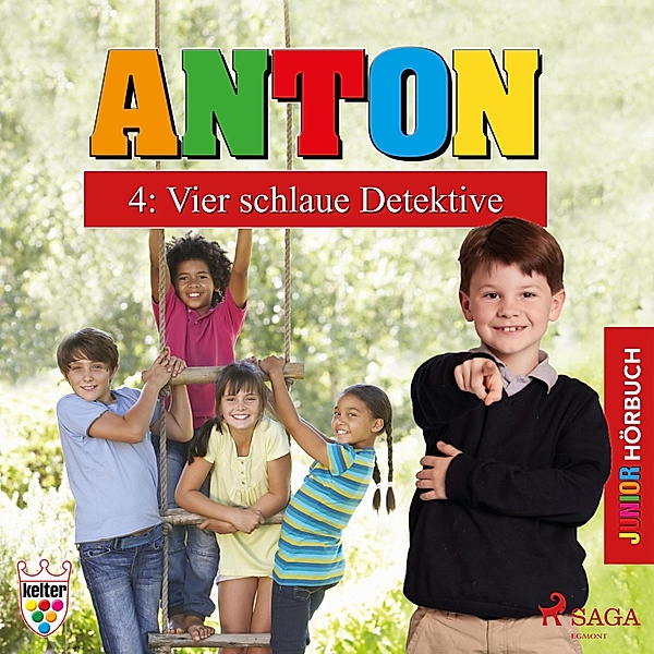 Anton - 4 - Anton, 4: Vier schlaue Detektive (Ungekürzt), Elsegret Ruge