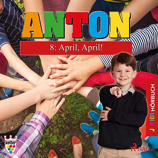 Anton - 8 - Anton, 8: April, April! (Ungekürzt), Elsegret Ruge
