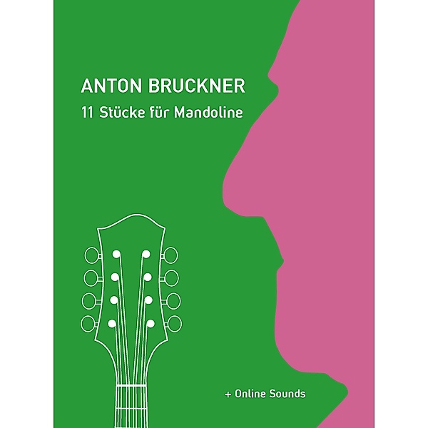 Anton Bruckner - 11 Stücke für Mandoline, Reynhard Boegl, Bettina Schipp