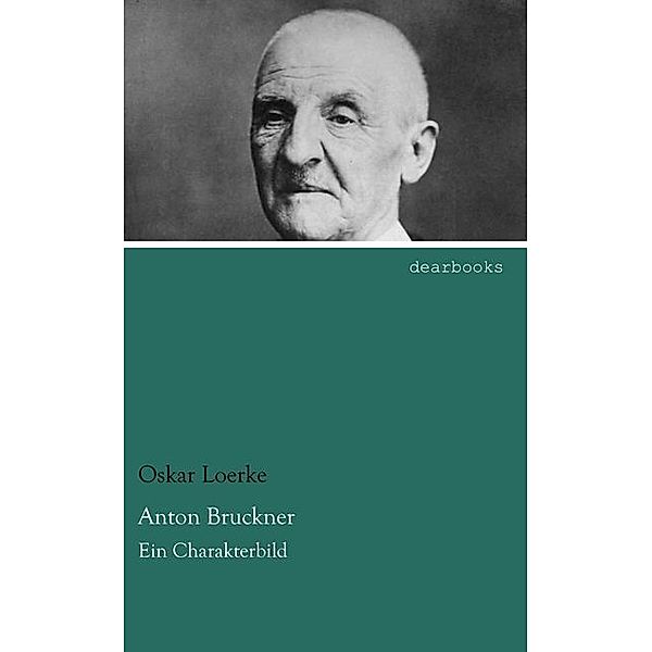 Anton Bruckner, Oskar Loerke