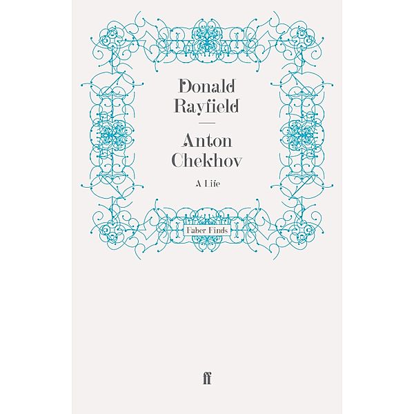 Anton Chekhov, Donald Rayfield