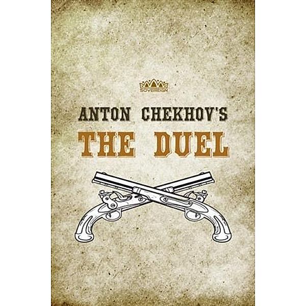 Anton Chekhov's The Duel, Anton Chekhov