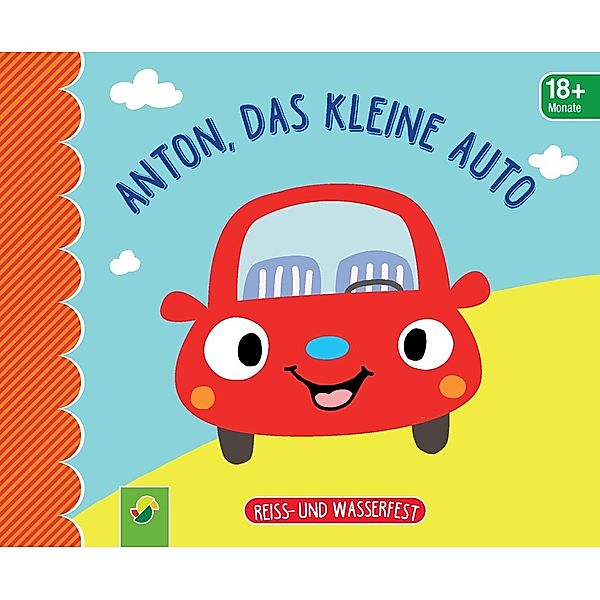 Anton, das kleine Auto. Reiss- und wasserfest für Kinder ab 9 Monaten