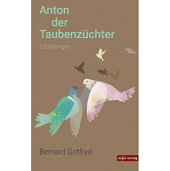 Anton der Taubenzüchter, Bernard Gotfryd