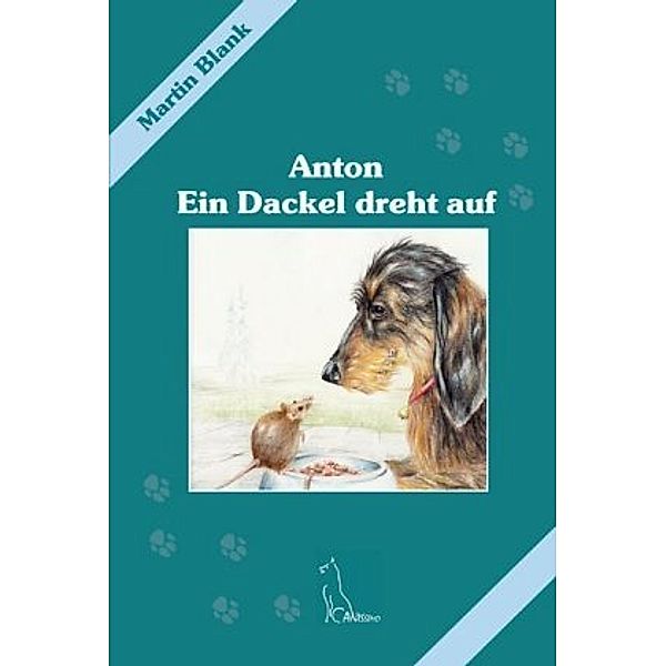 Anton - Ein Dackel dreht auf, Martin Blank