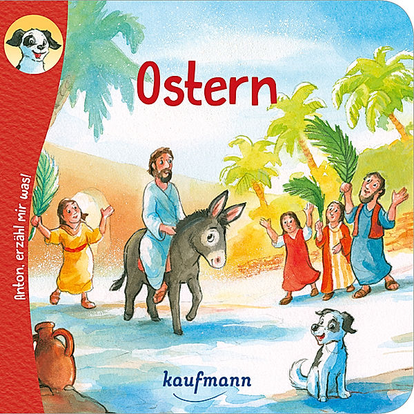 Anton, erzähl mir was! Ostern, Katharina Wilhelm