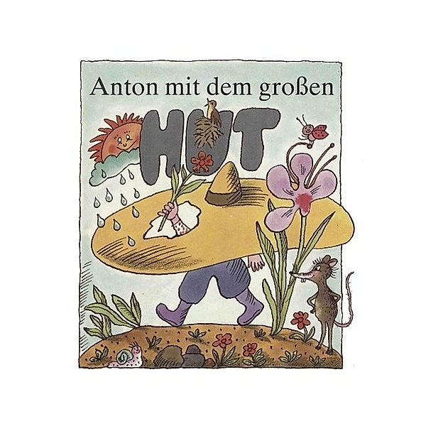 Anton mit dem großen Hut, Ingeborg Feustel, Gunther Erdmann, Konrad Golz
