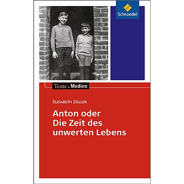 Anton oder die Zeit des unwerten Lebens, Textausgabe mit Materialien, Elisabeth Zöller
