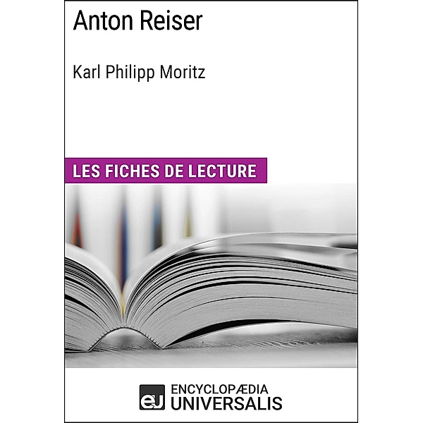 Anton Reiser de Karl Philipp Moritz, Encyclopaedia Universalis
