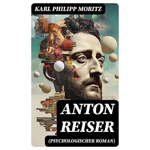 Anton Reiser (Psychologischer Roman), Karl Philipp Moritz