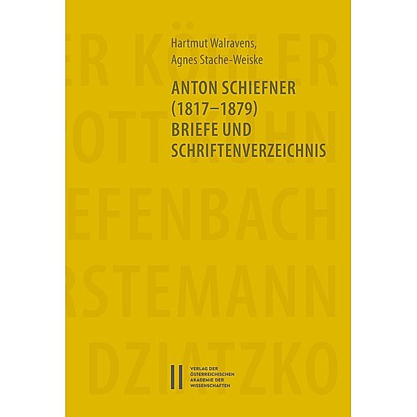 Anton Schiefner (1817-1879). Briefe und Schriftenverzeichnis, Hartmut Walravens, Angela Stache-Weiske