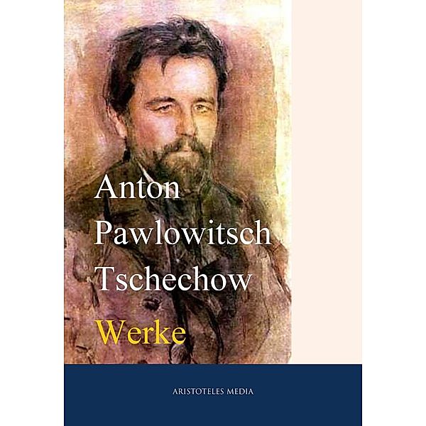 Anton Tschechow, Anton Pawlowitsch Tschechow