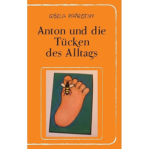 Anton und die Tücken des  Alltags, Gisela Paprotny