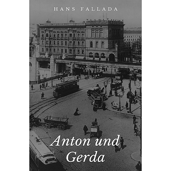 Anton und Gerda, Hans Fallada
