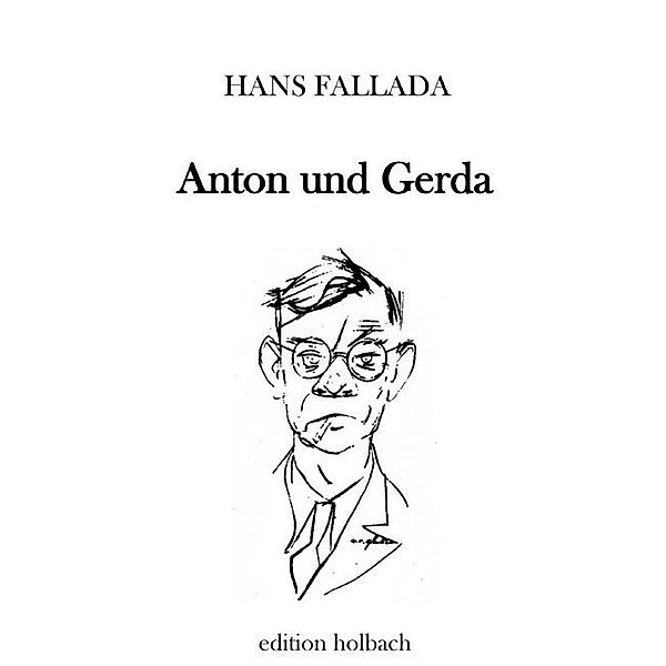 Anton und Gerda, Hans Fallada