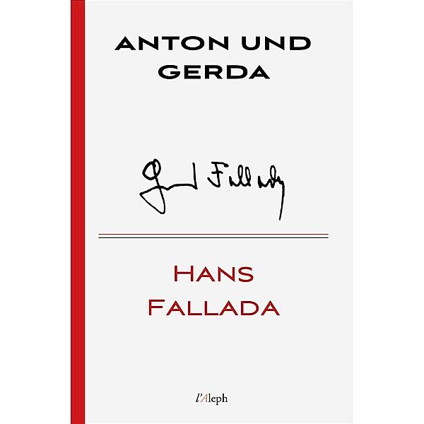 Anton und Gerda / Hans Fallada Bd.2, Hans Fallada