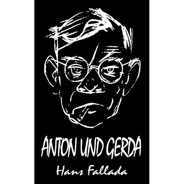 Anton und Gerda (Roman), Hans Fallada