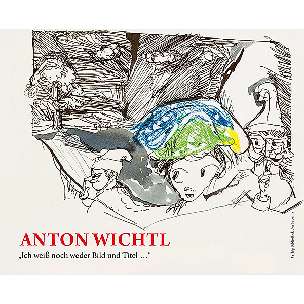 Anton Wichtl - Ich weiß noch weder Bild und Titel ..., Anton Wichtl