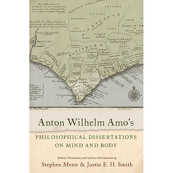 Anton Wilhelm Amo's Philosophical Dissertations on Mind and Body