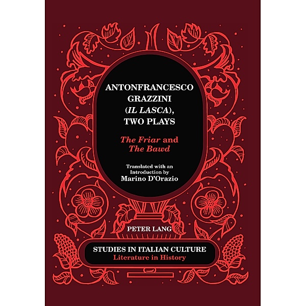 Antonfrancesco Grazzini («Il Lasca»), Two Plays / Studies in Italian Culture Bd.23, Marino D'Orazio