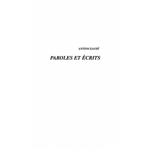 Antoni gaudi: paroles et ecrits / Hors-collection, Boada Isidre Puig