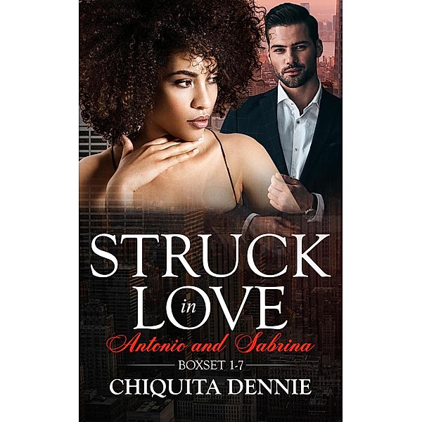 Antonio and Sabrina Struck In Love Boxset 1-7 / Antonio and Sabrina Struck In Love, Chiquita Dennie